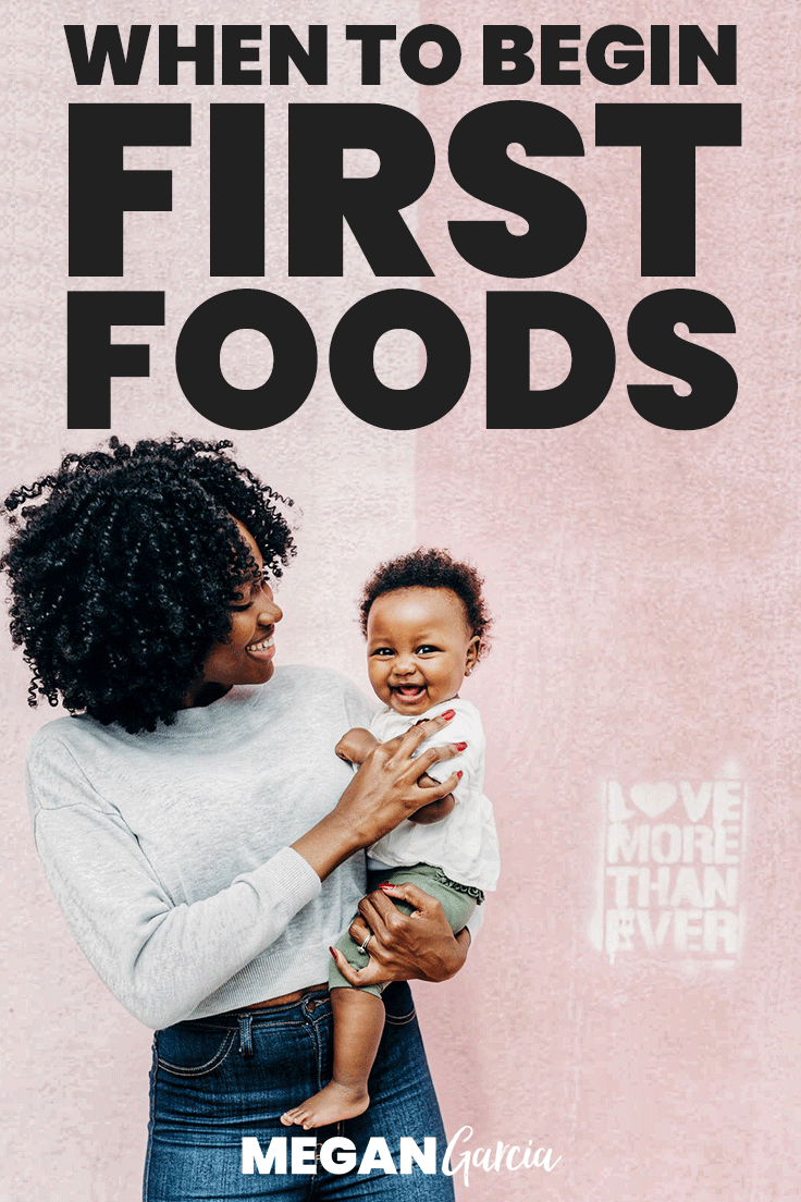 Starting Solids: When To Begin First Foods | Megan Garcia