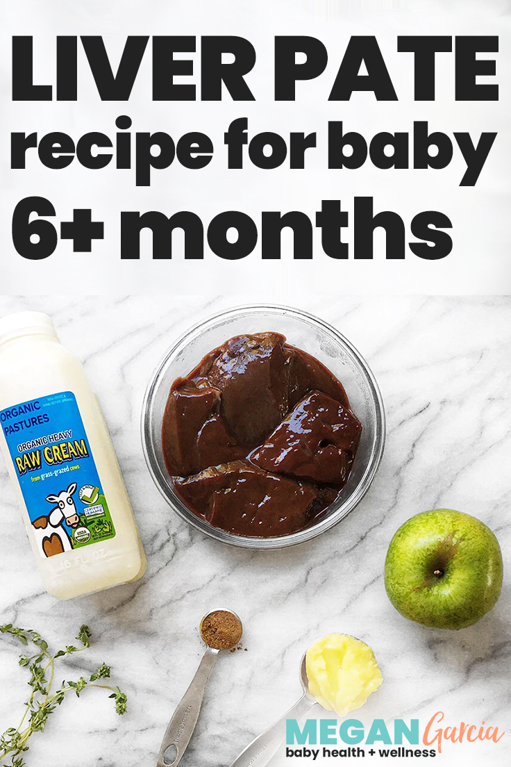 Liver Pate Recipe For Baby 6+ Months | Megan Garcia