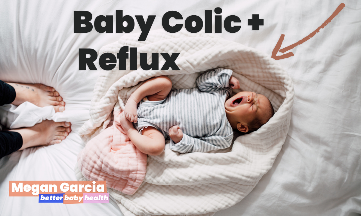 Four Remedies For Infant Reflux And Colic | Megan Garcia