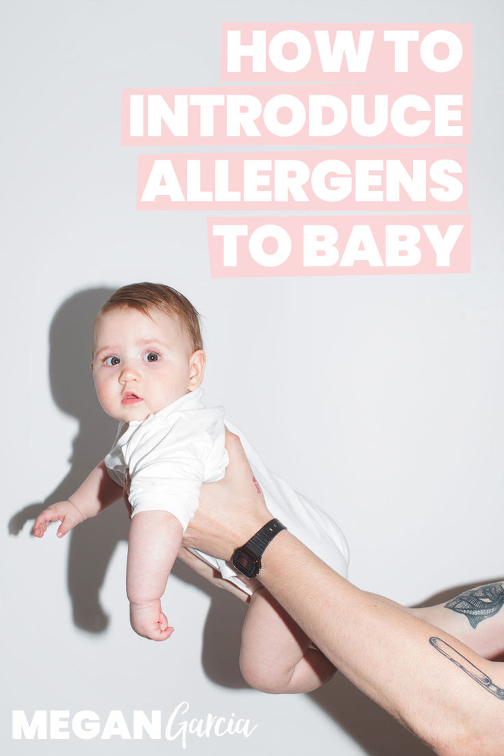 How To Introduce Allergens To Your Baby | Megan Garcia