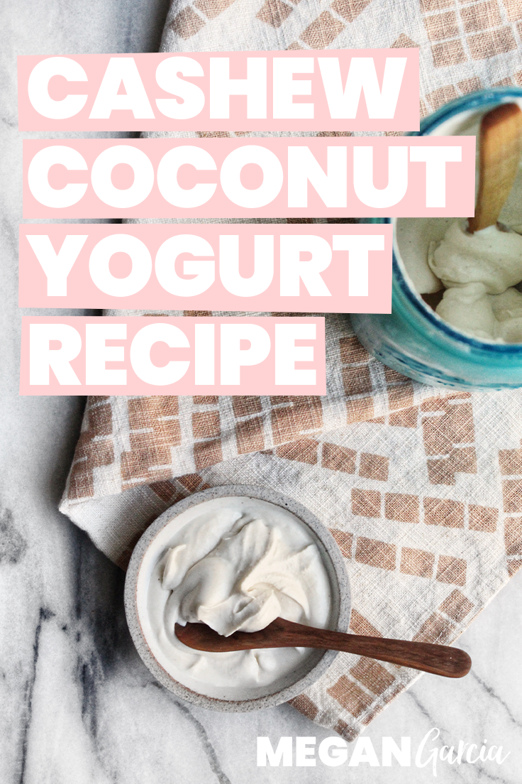 Simple Cashew Coconut Yogurt Recipe | Megan Garcia