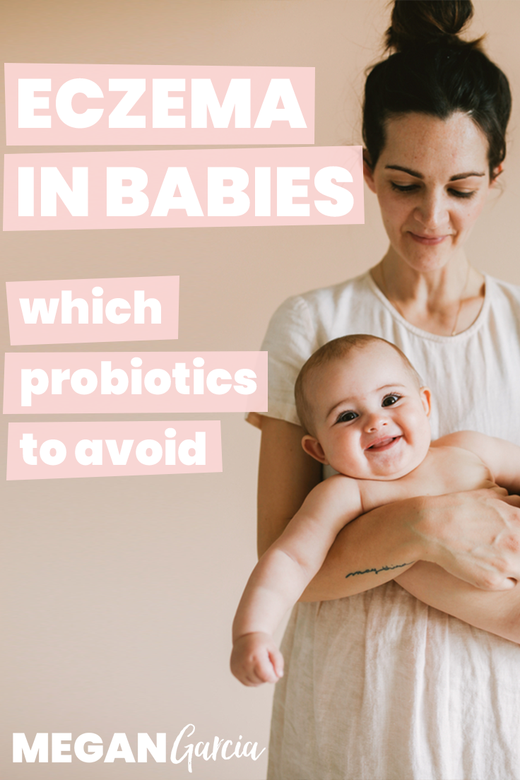 Eczema In Babies: Which Probiotics To Avoid | Megan Garcia