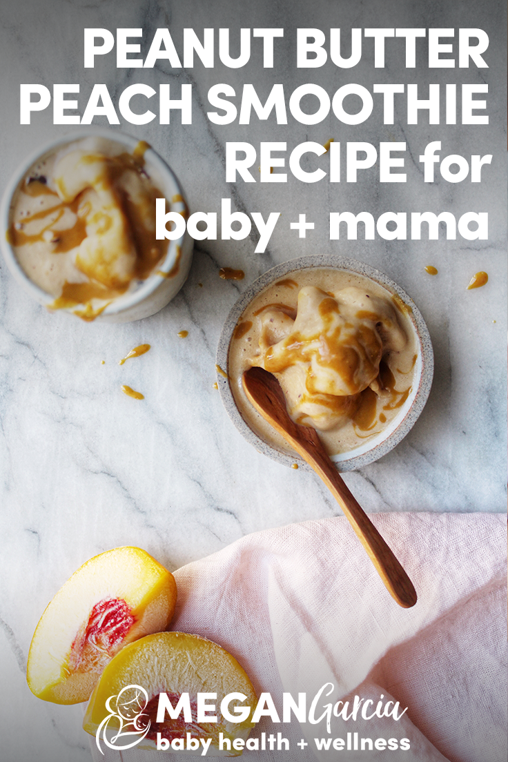 PB + Peach Smoothie Recipe For Baby Megan Garcia