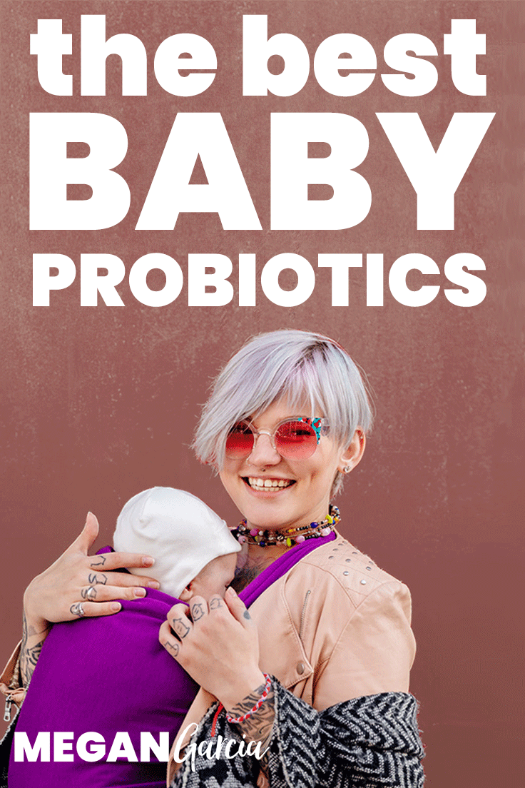 The Best Baby Probiotics | Megan Garcia