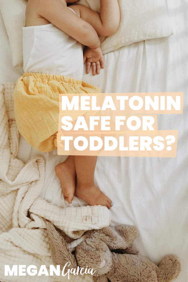 Is Melatonin For Toddlers Safe Do This Instead Megan Garcia   MeganGarcia PIN Header Melatonin For Toddlers 600x900 